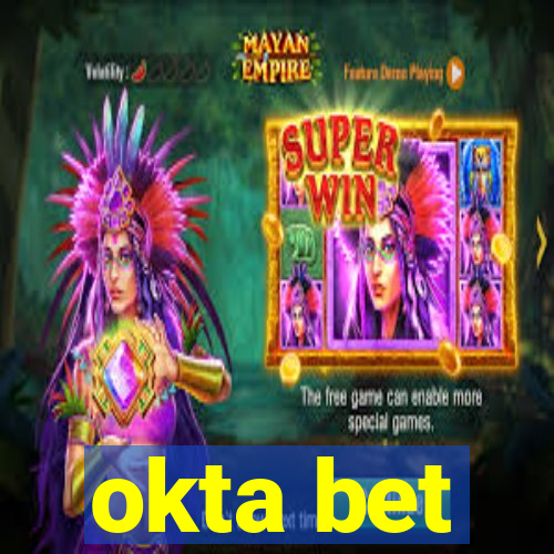 okta bet